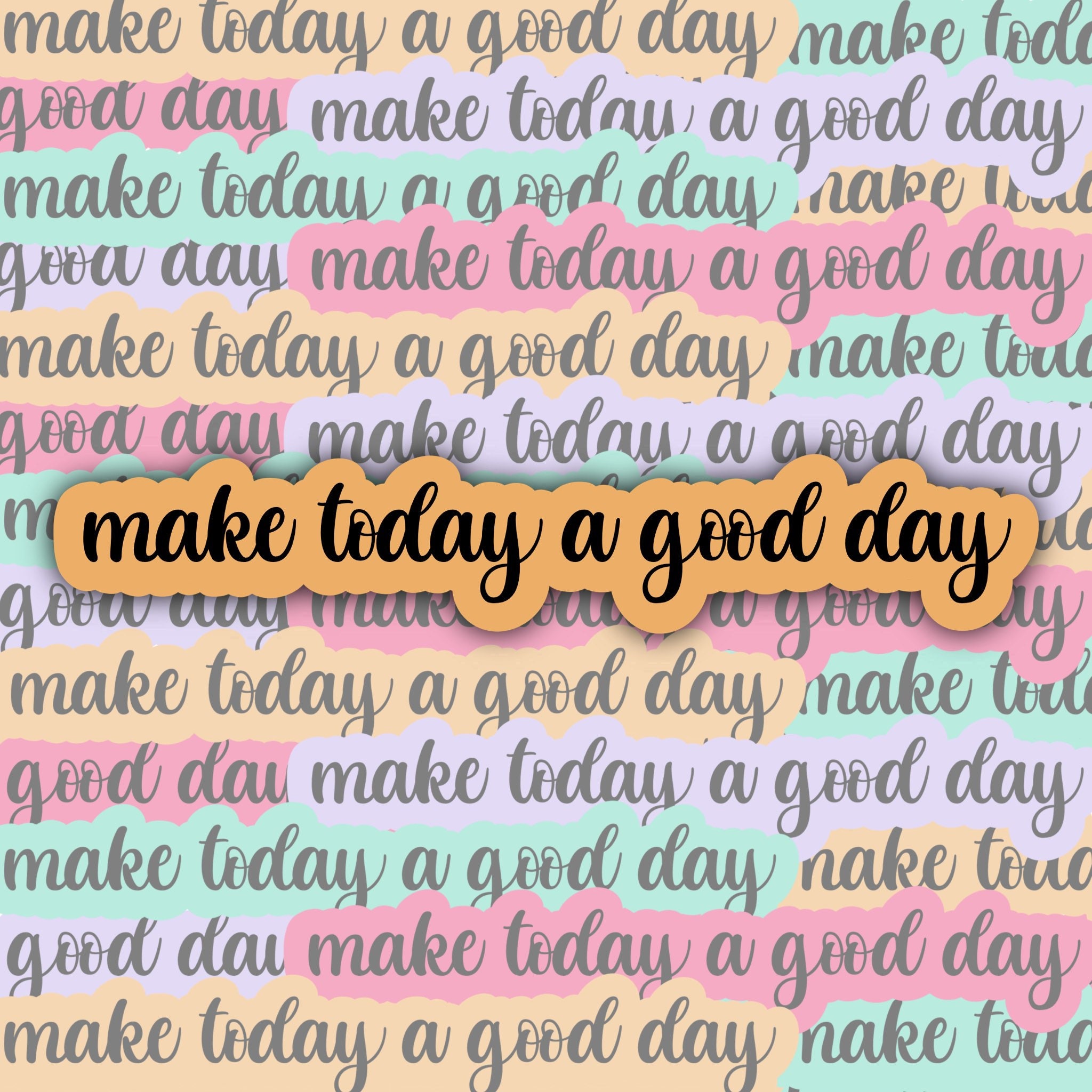 Make Today A Good Day Sticker Decal Matte Vinyl Sticker For Etsy Make today a good day sticker decal matte vinyl sticker for etsy