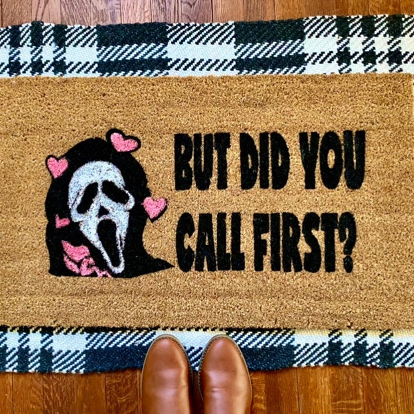 But did you call first doormat | Scream Movie Doormat | Ghostface Doormat | Funny Doormat | Front Door rug| Girly Scream Doormat