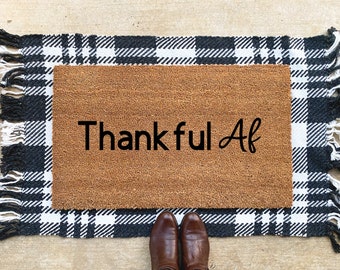 Thankful AF Doormat | Thanksgiving doormat | Friendsgiving Doormat | Housewarming Gift | Fall Doormat  | Fall Front Porch Mat