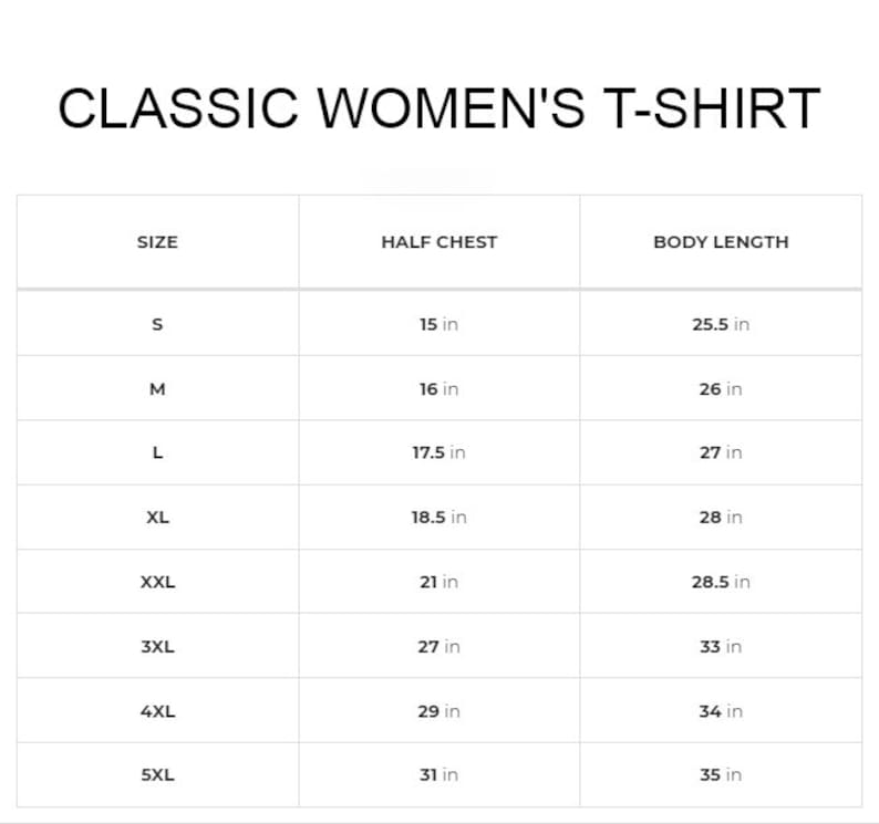 May include: Size chart for a classic t-shirt with measurements in inches for half chest and body length. Sizes range from S to 5XL.
