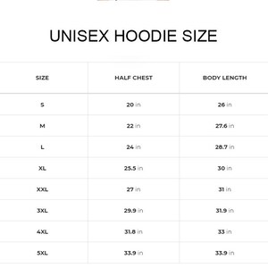May include: Unisex hoodie size chart showing measurements in inches for half chest and body length for sizes S through 5XL.
