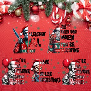May include: Christmas-themed graphic designs featuring horror movie characters wearing Santa hats and holiday sweaters. The designs include Jason Voorhees, Freddy Krueger, Chucky, and Pennywise, with text like "Sleighin' All Day" and "We're All Festive Down Here."