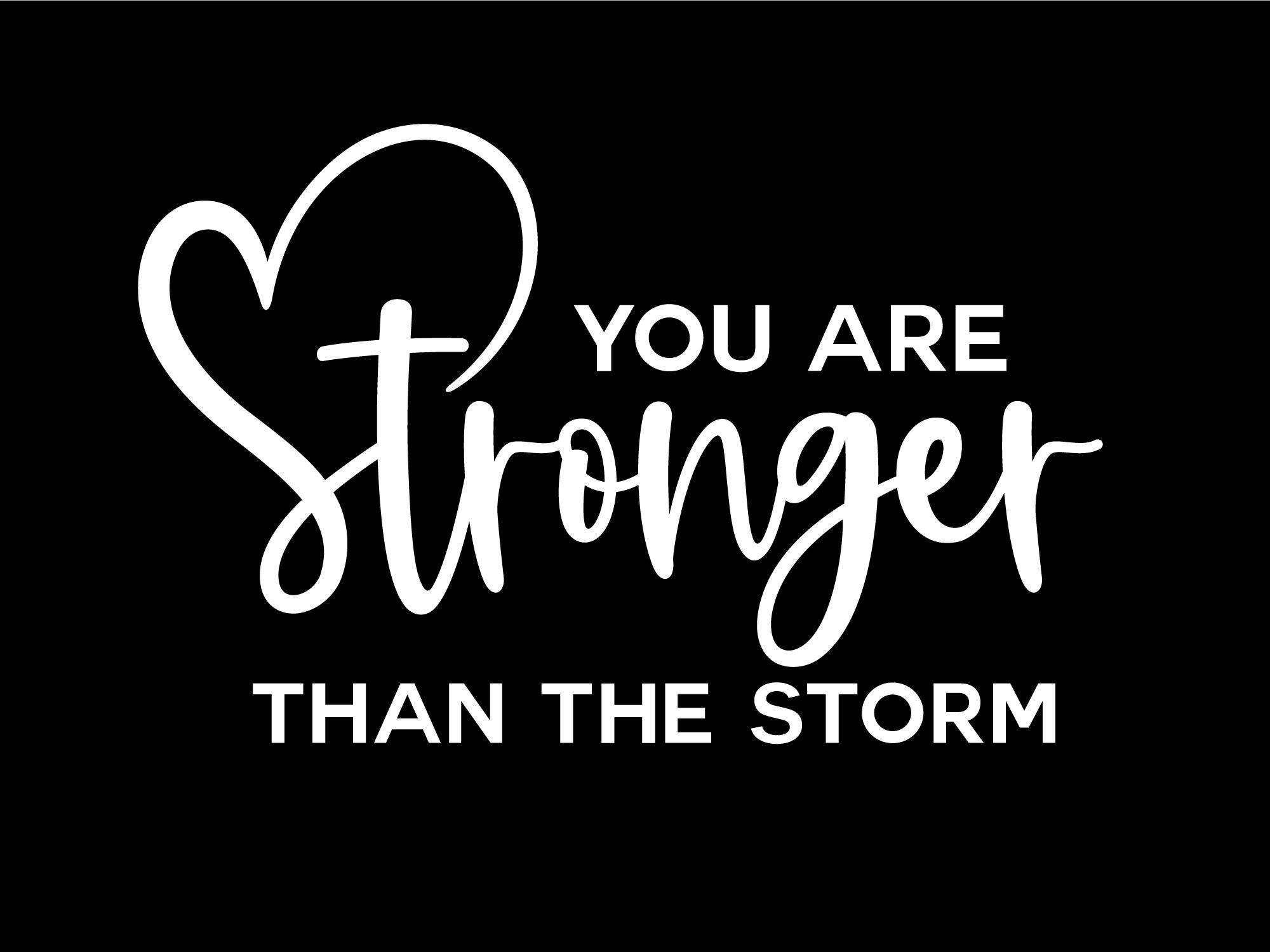 You are Stronger than the storm Svg, Cut Files for Cricut & Silhouette, Svg, Png, Dxf