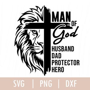 Puede incluir: Diseño gráfico en blanco y negro con la cara de un león y una cruz. El texto incluye "MAN OF God", "HUSBAND", "DAD", "PROTECTOR" y "HERO". La parte inferior de la imagen muestra "SVG | PNG | DXF".