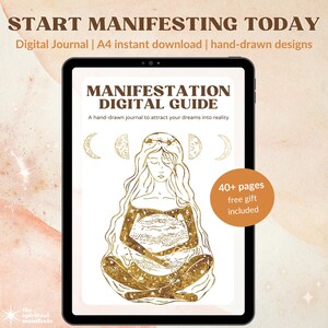 May include: A digital journal displayed on a tablet. The cover features a gold illustration of a woman with celestial elements. Text includes "START MANIFESTING TODAY" and "MANIFESTATION DIGITAL GUIDE". Includes a free gift.