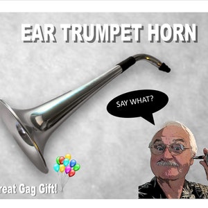 Ear Horn Trumpet. Gag Gift for Those Who Don t Want to Admit Hard