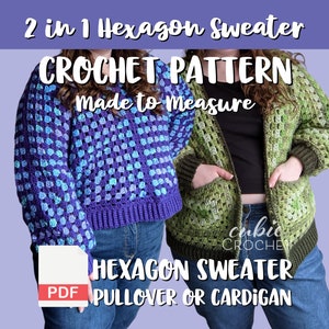 Hexagon Sweater 2 in 1 Crochet Pattern PDF | Make your own Hexagon Cardigan or Hexagon Pullover | Made to Measure Crochet Sweater Pattern