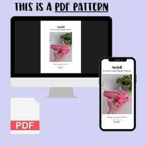 May include: A digital PDF pattern displayed on a computer monitor and a smartphone. The pattern features a pink crocheted axolotl plushie. The text "THIS IS A PDF PATTERN" is at the top, and the PDF icon is at the bottom left.