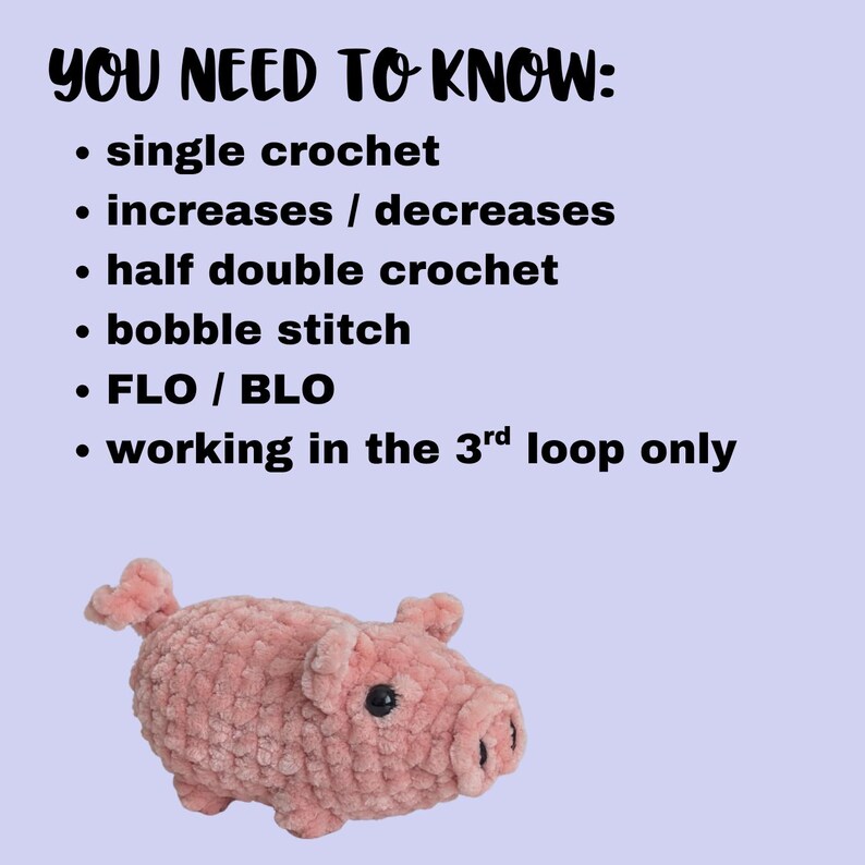 May include: A light purple graphic with black text reading YOU NEED TO KNOW: single crochet, increases / decreases, half double crochet, bobble stitch, FLO / BLO, working in the 3rd loop only. Below the text is a small, pink, plush crochet pig.