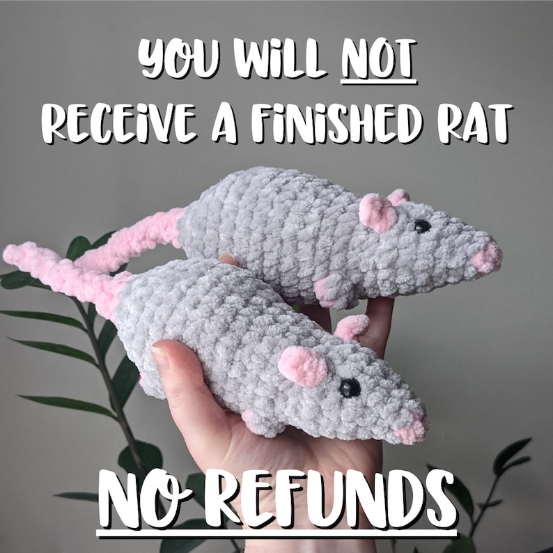 Two gray crocheted rats with pink ears, noses, and tails. The text 'you will not receive a finished rat' is displayed above the rats, and "no refunds" is displayed below the rats.