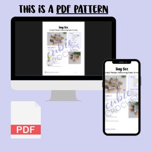 May include: A digital PDF pattern displayed on a computer monitor and a smartphone. The pattern is titled "Tiny Bee" and features a crochet plushie design. The words "This is a PDF Pattern" are at the top of the image.