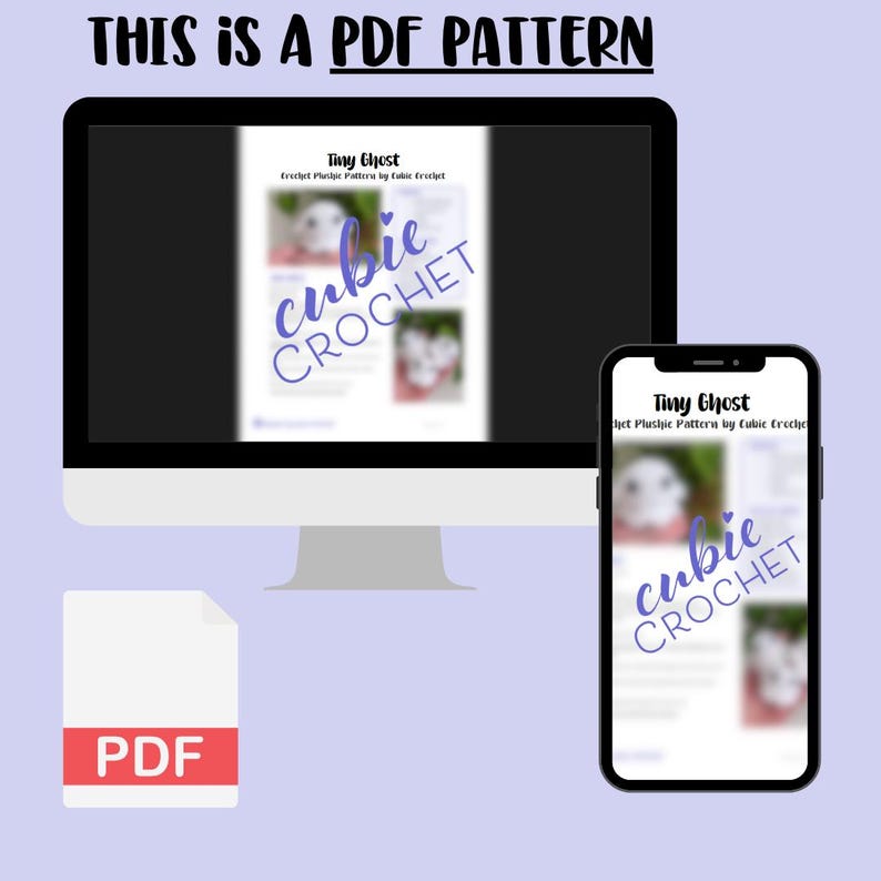 K&ouml;nnte beinhalten: Ein digitales PDF-Muster f&uuml;r ein Tiny Ghost H&auml;kelpl&uuml;schtier von Cubie Crochet, angezeigt auf einem Computermonitor und einem Smartphone, mit einem PDF-Dateisymbol unten links und dem Text THIS IS A PDF PATTERN am oberen Bildrand.