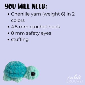 May include: A light purple instructional graphic with the text YOU WILL NEED: Chenille yarn (weight 6) in 2 colors, 4.5 mm crochet hook, 8 mm safety eyes, and stuffing. Below the text is a small, plush, teal and light green crocheted turtle.