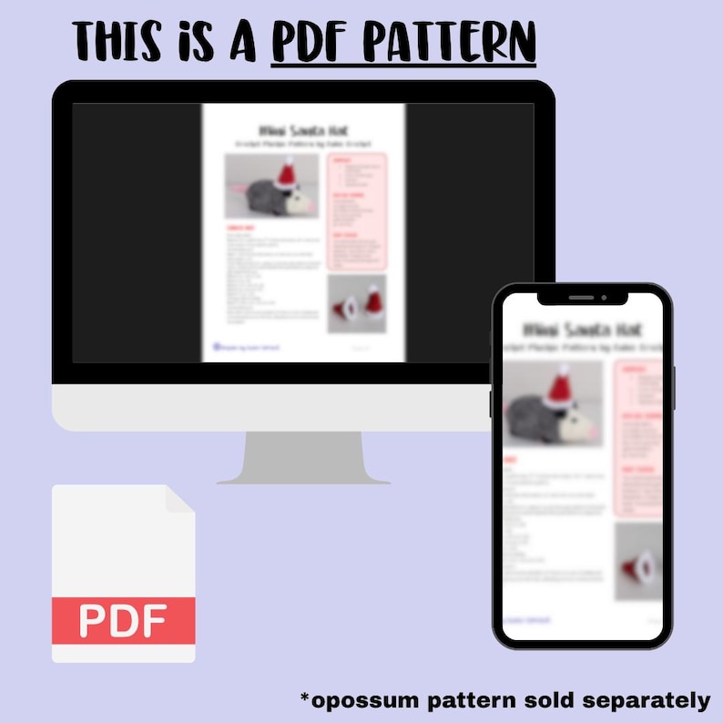 May include: A computer monitor and smartphone display a PDF pattern for a crochet project. The pattern features a crocheted opossum wearing a Santa hat. The text "THIS IS A PDF PATTERN" is at the top of the image. A PDF icon is in the lower left.