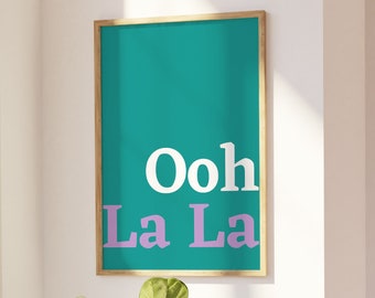Ooh La La Printable, Ooh La La Poster, Ooh La La Slogan Print, Bathroom Print, French Slogan Print, Typography Wall Art, Dorm Room Colorful