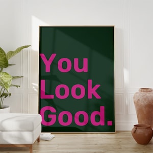 Verde Esmeralda y Rosa Magenta te ves bien Imprimible, Póster de cita motivacional, Arte tipográfico, Arte de pared de moda, Decoración del hogar, Decoración del dormitorio
