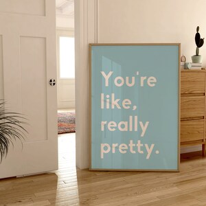 You're Like Really Pretty Printable, Preppy Dorm Room Decor, Girly Wall ...