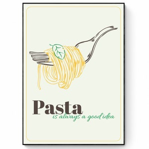 Pasta is Always a Good Idea Printable Wall Art Poster, Gift for Pasta Lovers, Italian Pasta Print, Spaghetti Kitchen Wall Art, Kitchen Decor