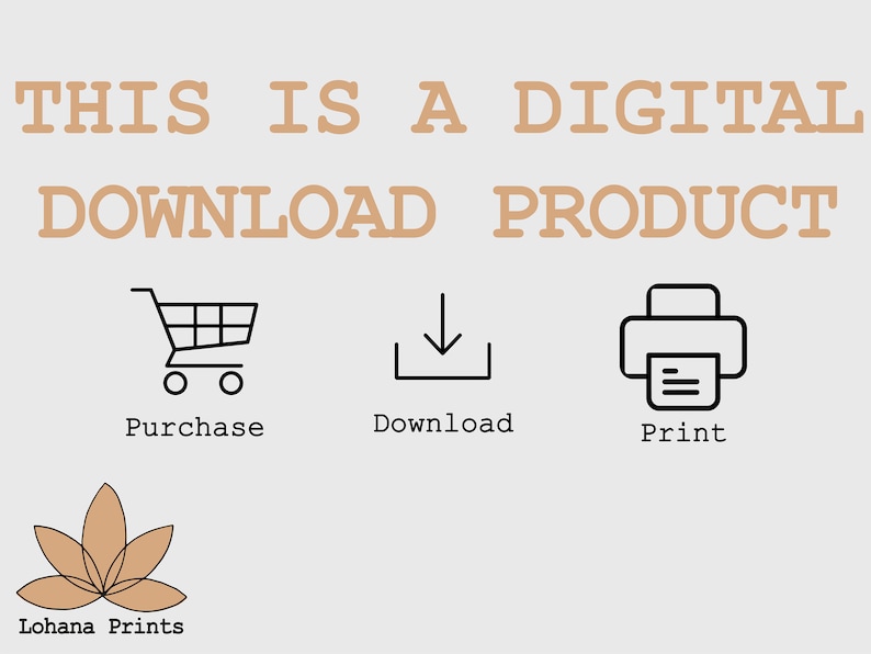 Pode incluir: Um gr&aacute;fico de produto de download digital com um carrinho de compras, uma seta de download e um &iacute;cone de impressora. O texto "Este &eacute; um produto de download digital" est&aacute; em marrom. Os textos "Comprar", "Baixar" e "Imprimir" est&atilde;o abaixo dos &iacute;cones. O gr&aacute;fico tamb&eacute;m inclui uma flor de l&oacute;tus marrom com o texto "Lohana Prints" abaixo.