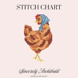 May include: A cross-stitch pattern titled STITCH CHART featuring a brown chicken wearing a blue headscarf. Below the chicken, the text reads Sincerely Archibald NEEDLEPOINT. The design is set against a solid light pink background.