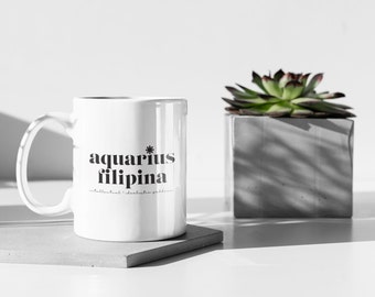 Aquarius Filipina Mug | Gift for Filipina Tita Ninang | Pinay Pride Astrology Coffee Mug | Philippines Sun Mug Gift