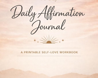 May include: A printable self-love workbook titled "90-Day Daily Affirmation Journal." The cover features elegant script and a sunrise design. The background has a soft, gradient color scheme with a mountain range at the bottom. Keywords: Positive Mindset, Confidence & Self-Care, Personal Growth.