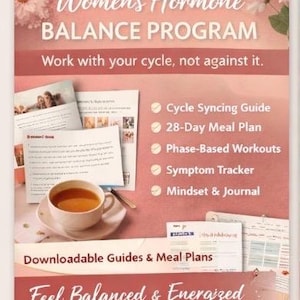 May include: A pink and white graphic with the text "Women's Hormone Balance Program". It includes a cup of tea, documents, and the phrases "Cycle Syncing Guide", "28-Day Meal Plan", and "Feel Balanced & Energized".