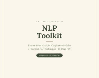 Może przedstawiać: Cyfrowy przewodnik zatytułowany NLP Toolkit od WellnessLifeHub. Dokument zawiera tekst Rewire Your Mind for Confidence & Calm, 7 Practical NLP Techniques oraz 18-Page PDF. Dołączono ciemnozielony przycisk z napisem Instant Digital Download.