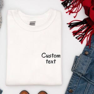 Embroidered Custom Sweatshirt, Customized Sweatshirt, Custom Gift, Embroidered Personalized Sweatshirt, Custom Sweatshirt, Embroidered Gift