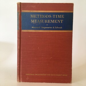 1948-Time Measurement by Harold B. Maynard, G.J. Stegmerten & John L. Schwab, First Edition Hardback