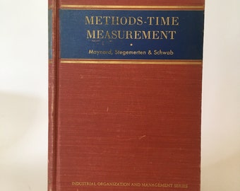 1948-Time Measurement by Harold B. Maynard, G.J. Stegmerten & John L. Schwab, First Edition Hardback