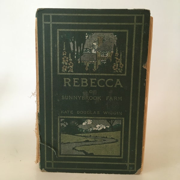 1903 Rebecca of Sunnybrook Farm, by Kate Douglas Wiggin, First Edition Vintage Hardcover