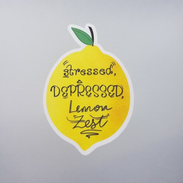 Lemon Vinyl Sticker Stressed Depressed Lemon Zest