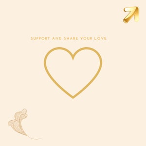 May include: A gold-colored heart outline is centered on a cream-colored background. The text "SUPPORT AND SHARE YOUR LOVE" is above the heart. A gold arrow and a decorative gold floral element are also present.