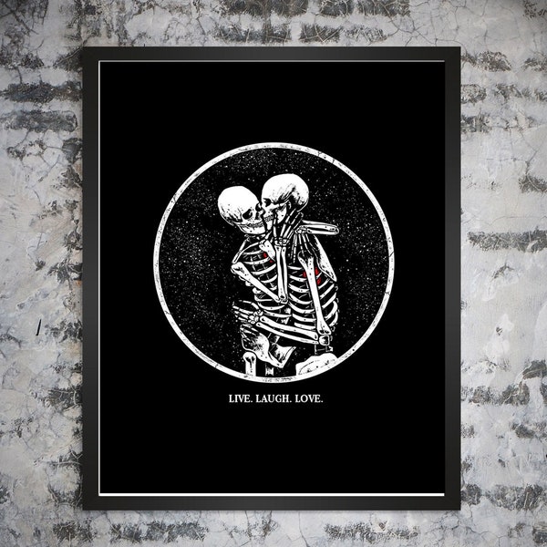 Live Laugh Love. Art Print. Skeleton lovers, romantic dark art illustration. Gothic home decor.