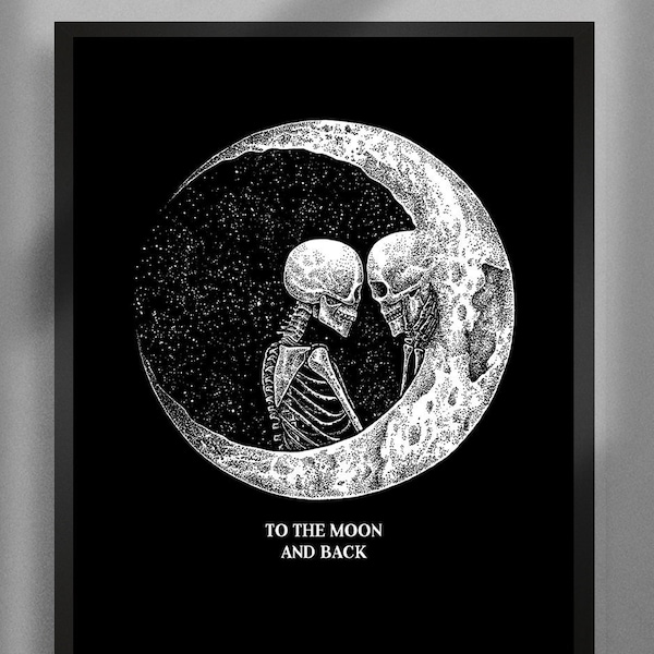 To the Moon and Back. Art Print. Dark romantic, skeleton moon, skull art. Gothic home decor.