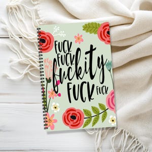 Funny Rude Notebook – Floral Profanity Notepad - Shopping List, Journal - Fuck Fuckity Fuck Diary