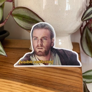 Wht Confudees Sticker Visible Confusion Meme (obi-wan Kenobi) Vinyl Sticker (100% Waterproof ...