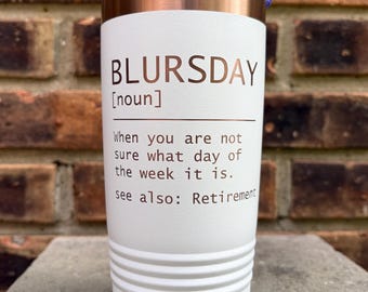 Retirement Tumbler Gift, Blursday Coffee Mug