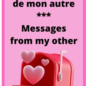 Messages de mon autre. Messages from my other