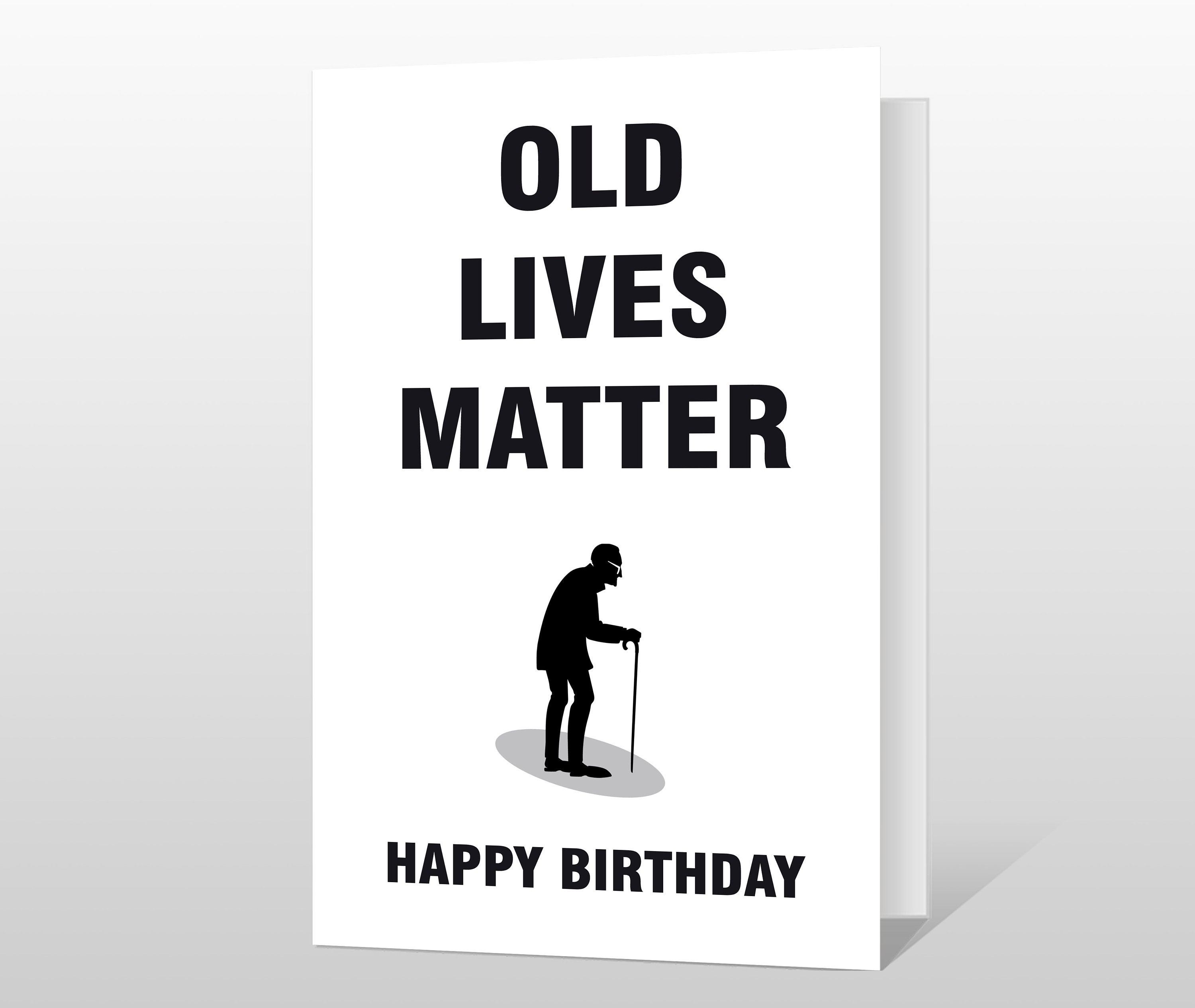 Old Lives Matter Birthday Card - Rude Joke Banter BIRTHDAY Card for D…