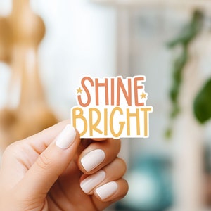 Shine Bright Positieve Bevestiging Sticker 2in