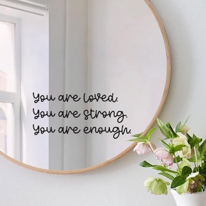 Vous êtes aimé. Vous êtes fort. Vous êtes assez. Sticker miroir, affirmation du quotidien, inspiration, ondes positives et sticker motivation