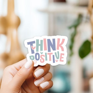 Sticker Think Positive Sticker affirmation positive étanche 3 pouces