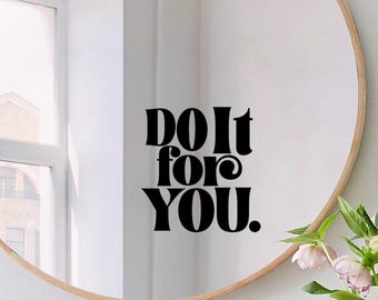 Faites-le pour vous. Sticker miroir en vinyle, Inspiration, Affirmation positive, Citation de motivation, Sticker miroir