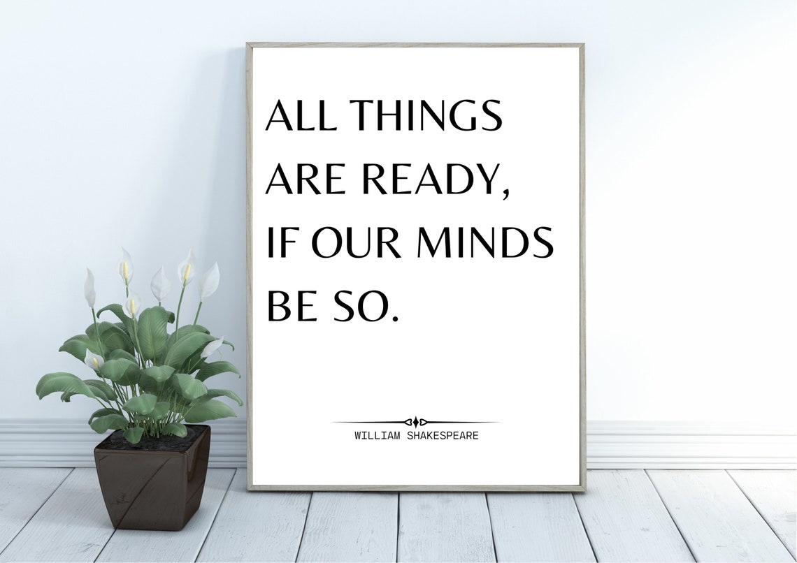 All Things Are Ready If Our Minds Be so Quote Print William - Etsy