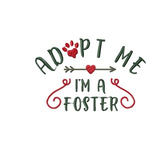 May include: Green text with a paw print and arrow with a red heart reads "Adopt Me I'm a Foster"