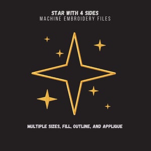 May include: A gold four-pointed star with smaller stars around it. The text "STAR WITH 4 SIDES" and "MACHINE EMBROIDERY FILES" is above the star. The text "MULTIPLE SIZES, FILL, OUTLINE, AND APPLIQUE" is below the star.