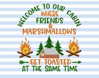 Welcome to Our Cabin Machine Embroidery Designs, Friends and Marshmallows Embroidery Patterns, Funny Mountain Cabin Embroidery Sayings Pes