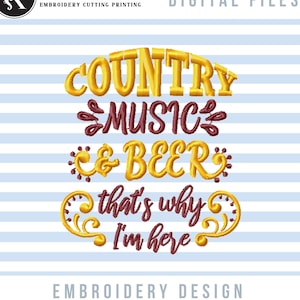 Puede incluir: Diseño de bordado con el texto "Country Music & Beer that's why I'm here" en amarillo y granate. El diseño es perfecto para un amante de la música country.
